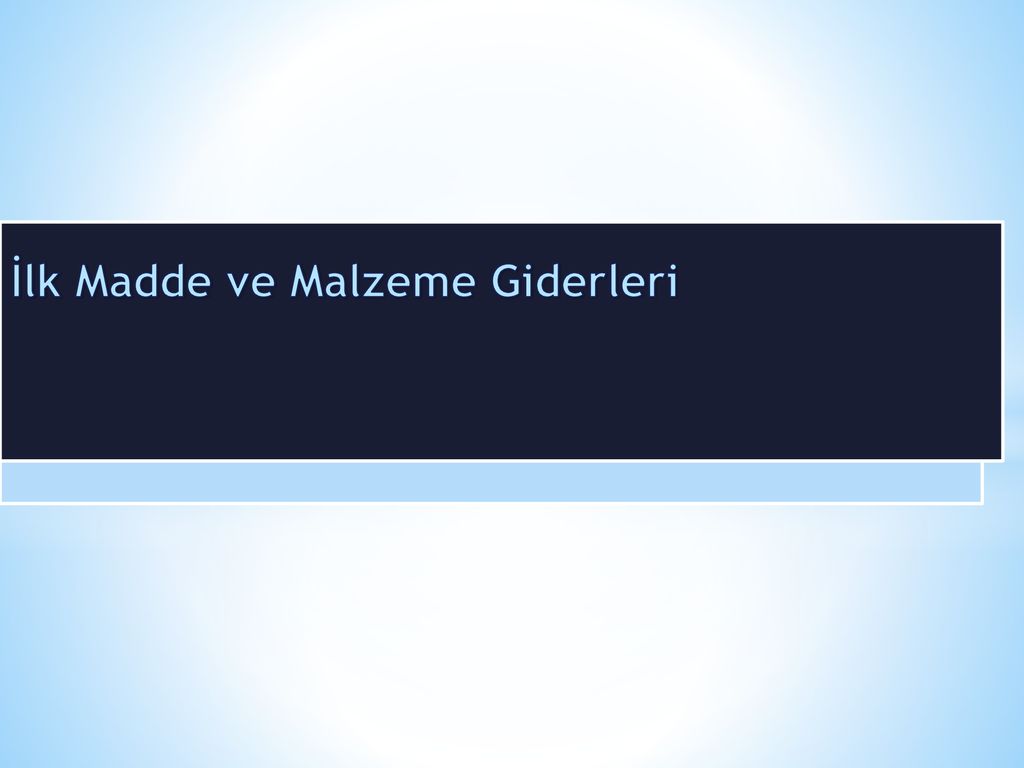 Lk Madde Ve Malzeme Giderleri Ppt Indir